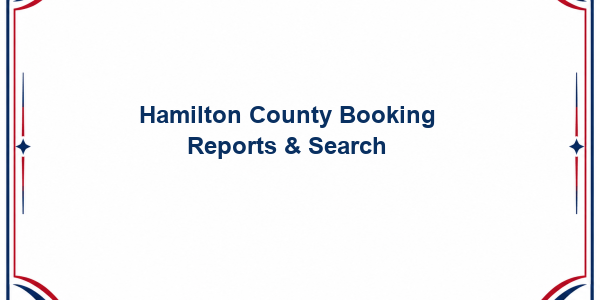 Hamilton County Booking Reports & Search