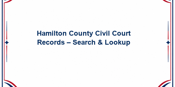 Hamilton County Civil Court Records - Search & Lookup