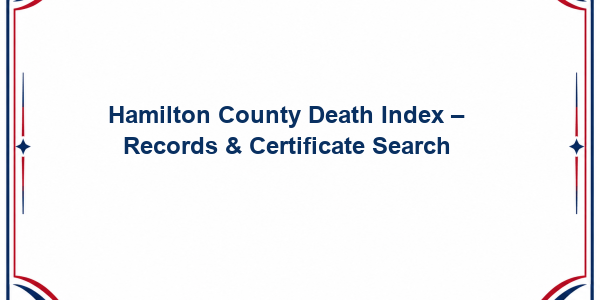 Hamilton County Death Index - Records & Certificate Search