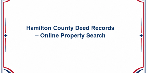Hamilton County Deed Records – Online Property Search