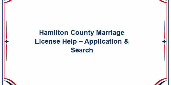 Hamilton County Marriage License Help - Application & Search
