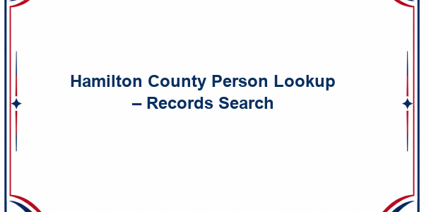 Hamilton County Person Lookup – Records Search