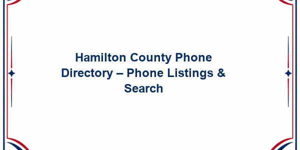 Hamilton County Phone Directory - Phone Listings & Search