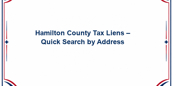 Hamilton County Tax Liens - Quick Search by Address