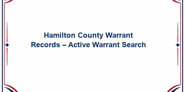 Hamilton County Warrant Records – Active Warrant Search